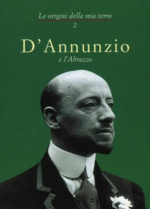 D'Annunzio e l'Abruzzo. Vol. 2 - Annamaria Andreoli - Libro De Luca Editori d'Arte 1970 | Libraccio.it