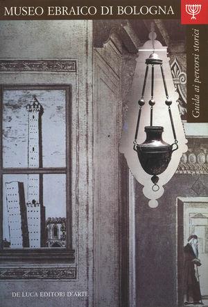 Guida ai percorsi storici del Museo ebraico di Bologna - Franco Bonilauri, Vincenza Maugeri - Libro De Luca Editori d'Arte 2002 | Libraccio.it