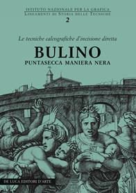 Bulino, puntasecca, maniera nera. Le tecniche calcografiche d'incisione diretta  - Libro De Luca Editori d'Arte 2003, Lineamenti di storia delle tecniche | Libraccio.it