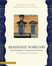 Il sistema delle residenze nobiliari. Stato Pontificio e Granducato di Toscana