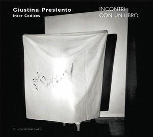 Giustina Prestento. Inter codices. Ediz. italiana e inglese  - Libro De Luca Editori d'Arte 2004 | Libraccio.it