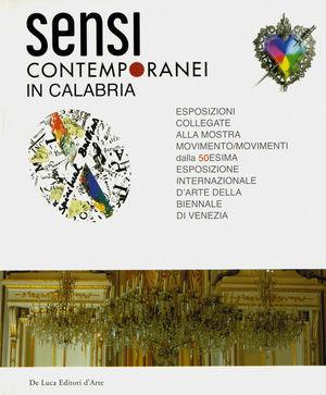 Sensi contemporanei in Calabria. Ediz. illustrata  - Libro De Luca Editori d'Arte 2004 | Libraccio.it