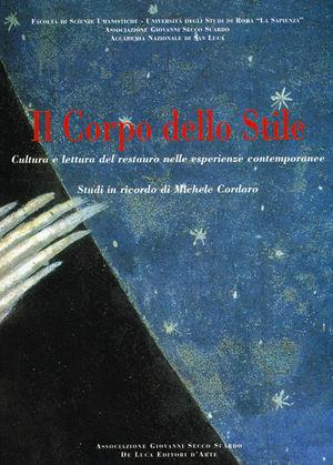 Il corpo dello stile. Cultura e lettura del restauro nelle esperienze contemporanee - Marisa Dalai Emiliani - Libro De Luca Editori d'Arte 2005 | Libraccio.it
