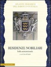 Residenze nobiliari. Vol. 1: Italia settentrionale.