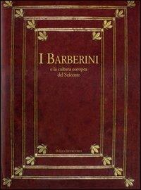 I Barberini e la cultura europea del Seicento. Atti del Convegno internazionale (7-11 dicembre 2004). Ediz. illustrata  - Libro De Luca Editori d'Arte 2008 | Libraccio.it