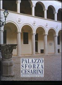 Palazzo Sforza Cesarini  - Libro De Luca Editori d'Arte 2008 | Libraccio.it