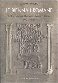 Le Biennali romane. Le esposizioni biennali d'arte a Roma 1921-1925 - Loredana Finicelli - Libro De Luca Editori d'Arte 2010, Trenta nove | Libraccio.it