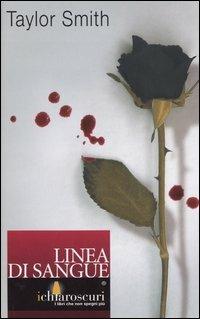 Linea di sangue - Taylor Smith - Libro Harlequin Mondadori 2005, I chiaroscuri | Libraccio.it