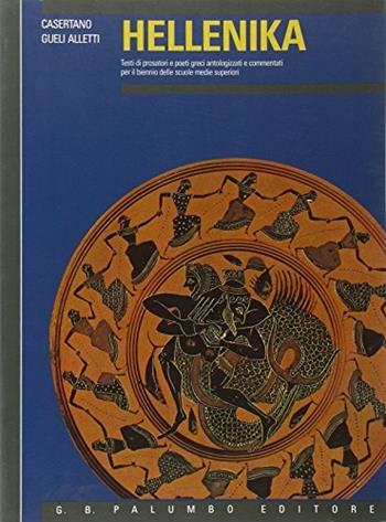 Hellenika. Per il biennio - Mario Casertano, Angela Gueli Alletti - Libro Palumbo 1997 | Libraccio.it