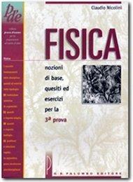 Fisica. Nozioni di base, quesiti ed esercizi per la terza prova. - Claudio Nicolini - Libro Palumbo 1999, Prova d'esame | Libraccio.it