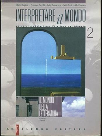Interpretare il mondo. Per le Scuole superiori. Vol. 2: Il mondo della letteratura.  - Libro Palumbo 2001 | Libraccio.it