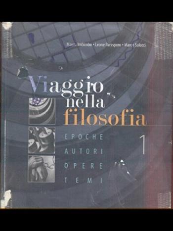 Viaggio nella filosofia. Epoche, autori, opere, temi. Per le Scuole superiori. Vol. 1 - Mauro Imbimbo, Leone Parasporo, Marco Salucci - Libro Palumbo 2004 | Libraccio.it