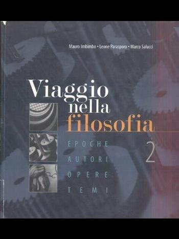 Viaggio nella filosofia. Epoche, autori, opere, temi. Vol. 2 - Mauro Imbimbo, Leone Parasporo, Marco Salucci - Libro Palumbo 2004 | Libraccio.it