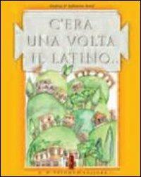 C'era una volta il latino... Teoria ed esercizi. Per la Scuola media - Andrea Sorci, Salvatore Sorci - Libro Palumbo 2005 | Libraccio.it