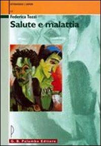 Salute e malattia. Un tema dell'immaginario nell'Ottocento e nel Novecento. Per le Scuole superiori - Federica Tozzi - Libro Palumbo 2007, Attraverso i saperi | Libraccio.it