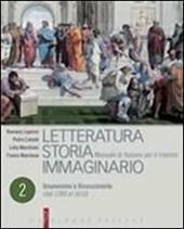 Letteratura storia immaginario. Con espansione online. Vol. 2: Umanesimo e Rinascimento (dal 1380 al 1910).