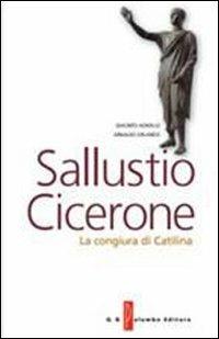 Sallustio Cicerone. La congiura di Catilina. - Giacinto Agnello, Arnaldo Orlando - Libro Palumbo 2009, Leggere i classici oggi | Libraccio.it