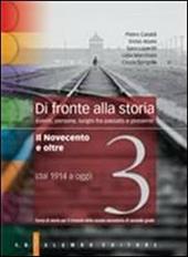 Di fronte alla storia. Con espansione online. Vol. 3: Il Novecento e oltre (dal 1914 a oggi).