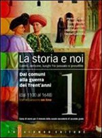 La storia e noi. Per le Scuole superiori. Vol. 1: Dai comuni alla guerra dei trent'anni (dal 1100 al 1648). - Pietro Cataldi, Ennio Abate, Sara Luperni - Libro Palumbo 2009 | Libraccio.it
