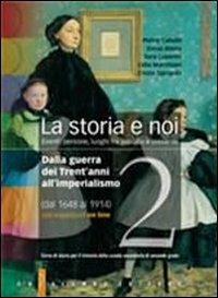 La storia e noi. Per le Scuole superiori. Vol. 2: Dalla guerra dei trent'anni all'imperialismo. - Pietro Cataldi, Ennio Abate, Sara Luperini - Libro Palumbo 2009 | Libraccio.it