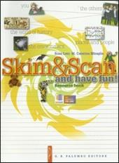 Skim & scan... and have fun! Resource book. Con espansione online