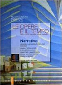 Le opere e il tempo. Narrativa. Per le Scuole superiori. - M. Rosa Tabellini, Paola Fertitta, Federica Tozzi - Libro Palumbo 2010 | Libraccio.it