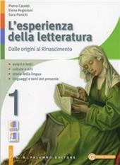 L' esperienza della letteratura. Per le Scuole superiori. Con CD-ROM. Vol. 1: Dalle origini al Rinascimento.