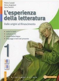 L' esperienza della letteratura. Per le Scuole superiori. Con CD-ROM. Vol. 1: Dalle origini al Rinascimento. - Pietro Cataldi, Elena Angioloni, Sara Panichi - Libro Palumbo 2012 | Libraccio.it