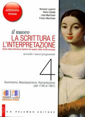 Il nuovo. La scrittura e l'interpretazione. Storia e antologia della letteratura italiana nel quadro della civiltà europea. Ediz. rossa. Vol. 4