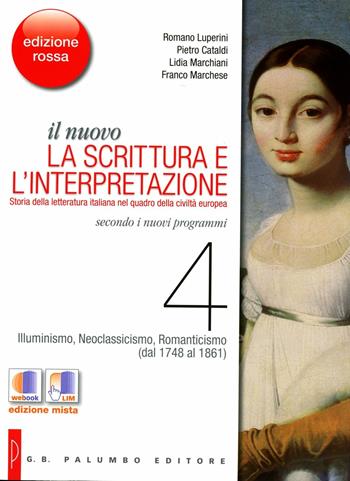 Il nuovo. La scrittura e l'interpretazione. Storia e antologia della letteratura italiana nel quadro della civiltà europea. Ediz. rossa. Vol. 4 - Romano Luperini, Pietro Cataldi, Lidia Marchiani - Libro Palumbo 2012 | Libraccio.it