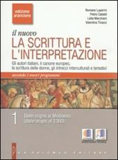 Il nuovo. La scrittura e l'interpretazione. Con espansione online. Ediz. arancione. Vol. 1: Dalle origini al medioevo.