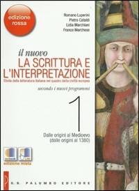 Il nuovo. La scrittura e l'interpretazione. Ediz. rossa. Per le Scuole superiori. Vol. 1: Dalle origini al 1380. - Romano Luperini, Pietro Cataldi, Lidia Marchiani - Libro Palumbo 2011 | Libraccio.it