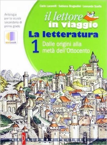 Il lettore in viaggio. Con espansione online. Vol. 1: La letteratura. - Carlo Lucarelli, Sabiana Brugnolini, Leonardo Scelfo - Libro Palumbo 2011 | Libraccio.it