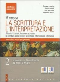 Il nuovo. La scrittura e l'interpretazione. Ediz. arancione. Per le Scuole superiori. Vol. 2: Gli autori italiani, il canone europeo, la scrittura delle donne. - Romano Luperini, Pietro Cataldi, Lidia Marchiani - Libro Palumbo 2011 | Libraccio.it