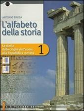 L' alfabeto della storia. Per le Scuole superiori. Con espansione online. Vol. 1