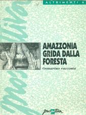 Amazzonia grida dalla foresta. Osmarino racconta