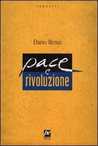 Pace e rivoluzione - Dario Renzi - Libro Prospettiva 2001, Progetti | Libraccio.it