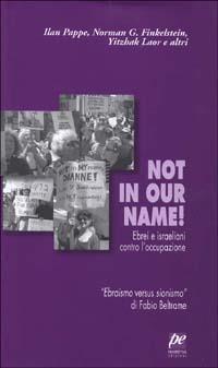 Not in our name! Ebrei e israeliani contro l'occupazione  - Libro Prospettiva 2002, Altrimenti | Libraccio.it