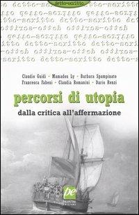 Percorsi di utopia. Dalla critica all'affermazione. Relazioni e conclusioni del Convegno internazionale di Utopia Socialista (Assisi, luglio 2003)  - Libro Prospettiva 2003, Detto-scritto | Libraccio.it