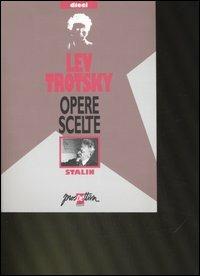 Opere scelte. Vol. 10: Stalin - Lev Trotsky - Libro Prospettiva 2008, Opere scelte di Lev Trotsky | Libraccio.it