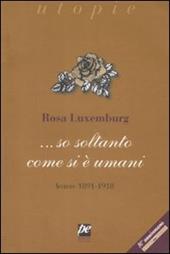 ... So soltanto come si è umani. Lettere 1891-1918