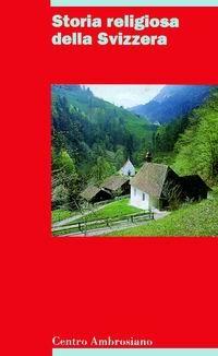 Storia religiosa della Svizzera  - Libro Centro Ambrosiano 1996, Europa ricerche | Libraccio.it