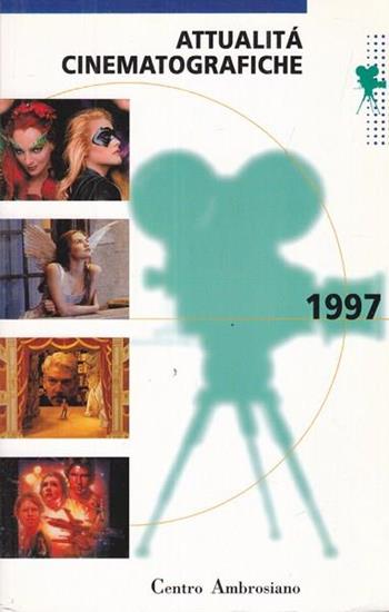 Attualità cinematografiche 1997  - Libro Centro Ambrosiano 2000 | Libraccio.it