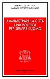 Amministrare la città. Una politica per servire l'uomo