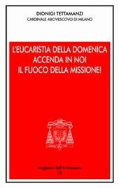 L'Eucaristia della domenica accenda i noi il fuoco della missione! Presentazione dell'anno pastorale 2004-2005