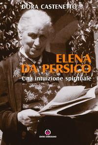 Elena Da Persico. Una intuizione spirituale - Dora Castenetto - Libro Centro Ambrosiano 2006 | Libraccio.it