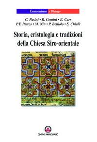 Storia, cristologia e tradizioni della Chiesa Siro-orientale  - Libro Centro Ambrosiano 2006, Ecumenismo e dialogo | Libraccio.it