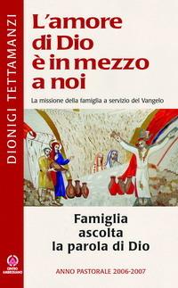 Famiglia ascolta la parola di Dio. Anno pastorale 2006-2007 - Dionigi Tettamanzi - Libro Centro Ambrosiano 2006 | Libraccio.it