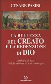 La bellezza del creato e la redenzione di Dio. Antologia di passi dell'Esamerone di S. Ambrogio