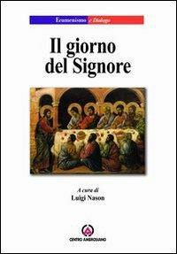 Il giorno del Signore  - Libro Centro Ambrosiano 2009, Ecumenismo e dialogo | Libraccio.it